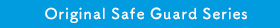 Original Safe Guard Series